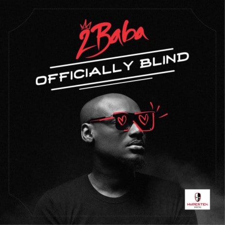 AUDIO 2Baba – Officially Blind MP3 DOWNLOAD