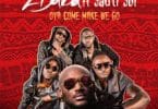 AUDIO 2Baba – Oya Come Make We Go Ft Sauti Sol MP3 DOWNLOAD