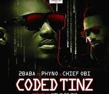 AUDIO 2Baba – Coded Tinz Ft Phyno X Chief Obi MP3 DOWNLOAD