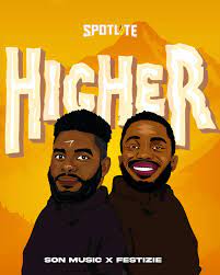 AUDIO S.O.N Music - Higher Ft Festizie MP3 DOWNLOAD