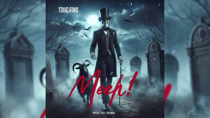 AUDIO Toxic – Meeh MP3 DOWNLOAD