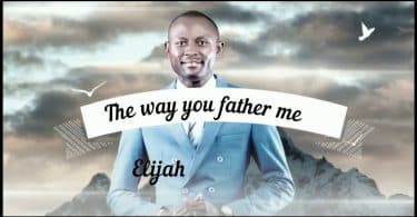 AUDIO Elijah Oyelade - The Way You Father Me MP3 DOWNLOAD