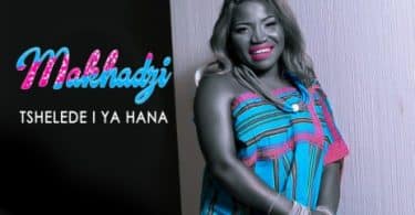 AUDIO Makhadzi – Tshelede Iya Hana MP3 DOWNLOAD