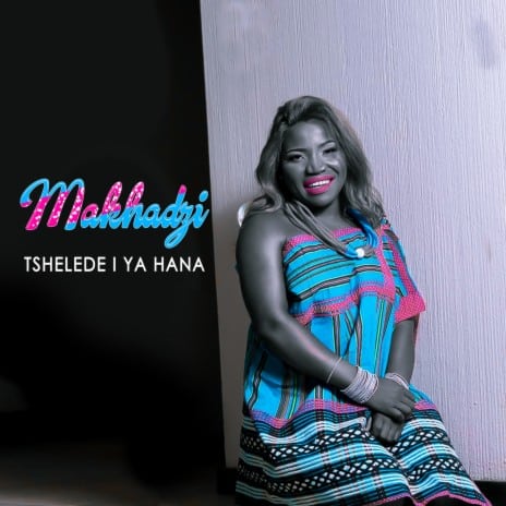 AUDIO Makhadzi – Tshelede Iya Hana MP3 DOWNLOAD