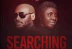 AUDIO 2Baba – Searching Ft Bongos Ikwue MP3 DOWNLOAD