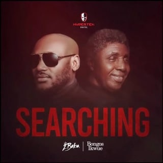 AUDIO 2Baba – Searching Ft Bongos Ikwue MP3 DOWNLOAD