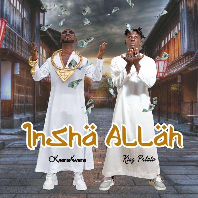 AUDIO Okyeame Kwame - Insha Allah Ft King Paluta MP3 DOWNLOAD