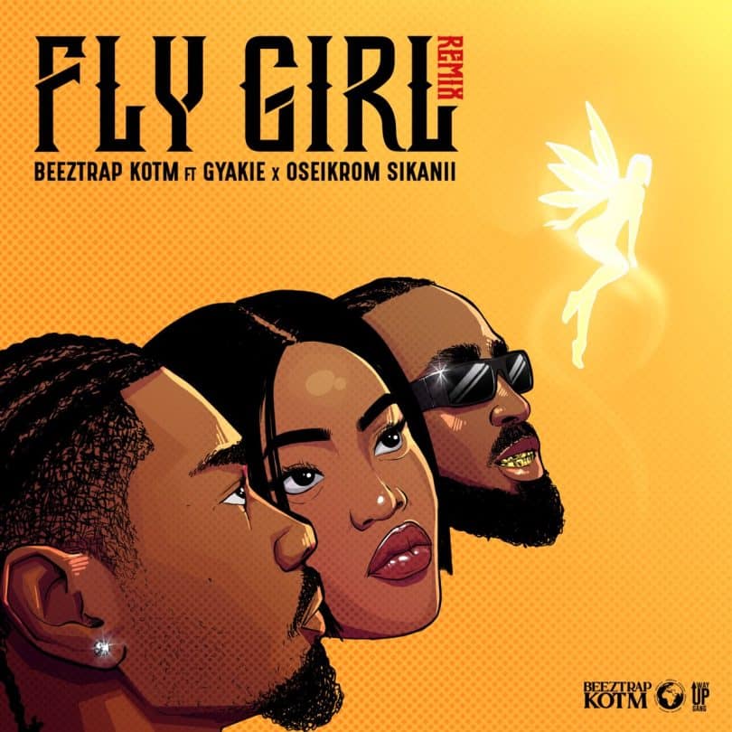 AUDIO Beeztrap KOTM – Fly Girl Remix Ft Gyakie X Oseikrom Sikanii MP3 DOWNLOAD