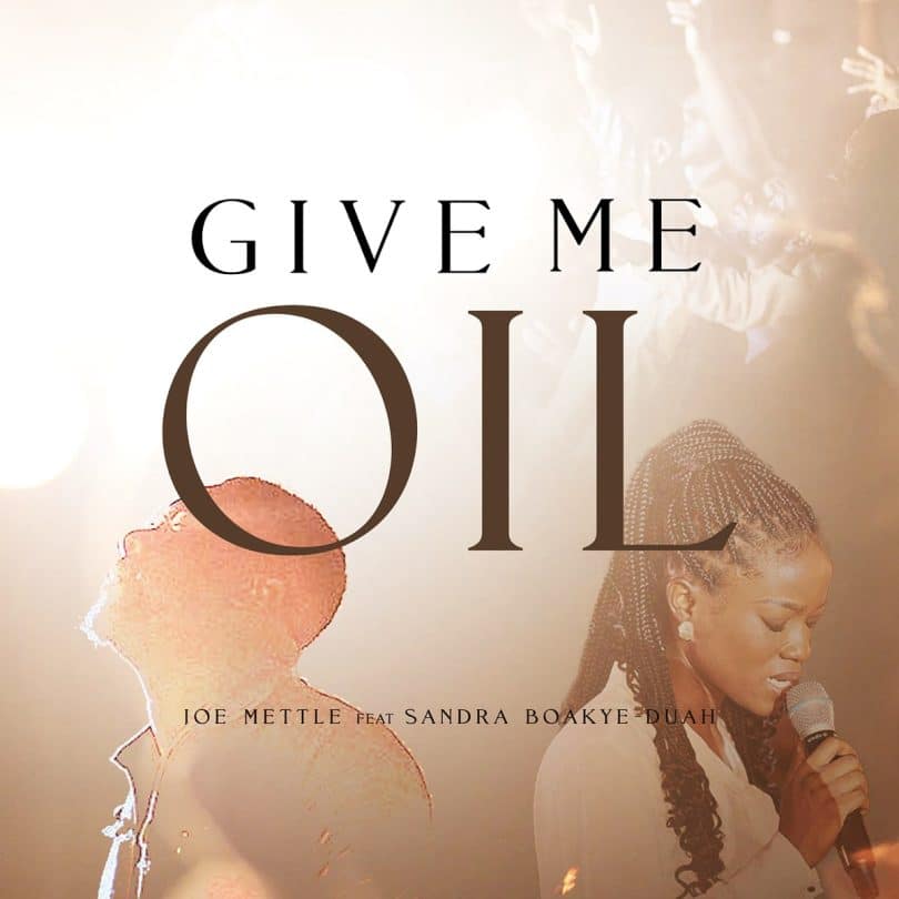 AUDIO Joe Mettle – Give Me Oil Ft Sandra Boakyeduah MP3 DOWNLOAD