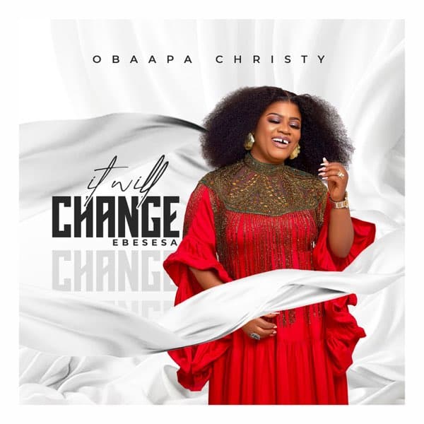 AUDIO Obaapa Christy – It Will Change (Ebesesa) MP3 DOWNLOAD