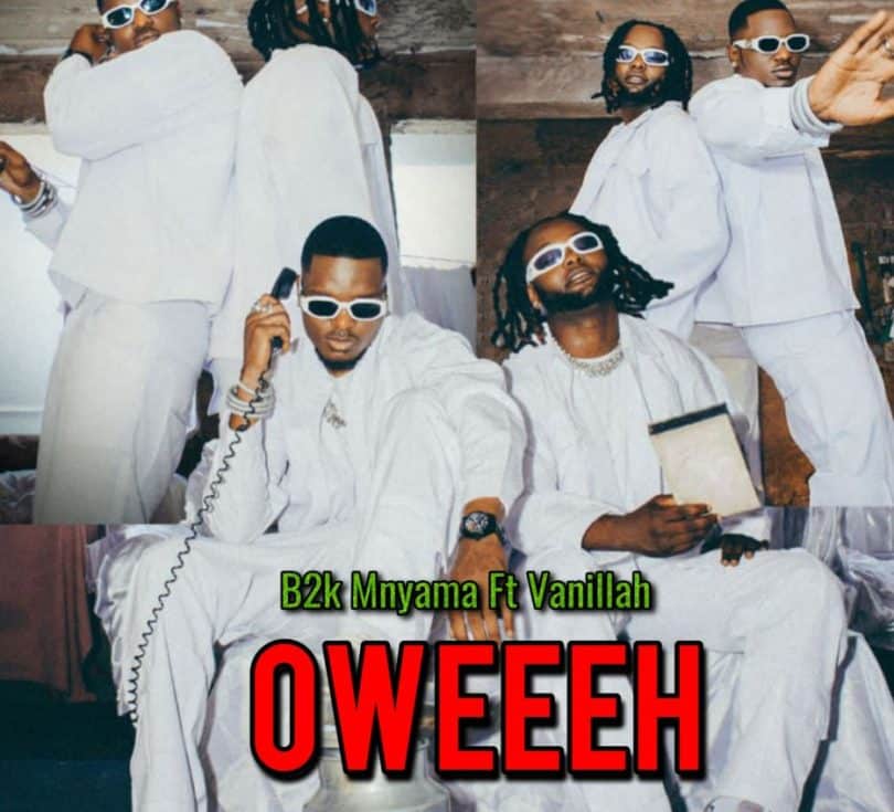 AUDIO B2K Mnyama ft Vanillah – Oweeeh MP3 DOWNLOAD