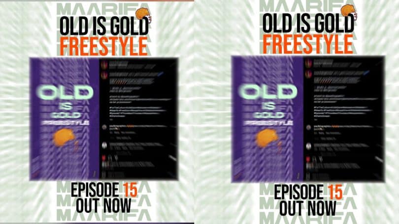 AUDIO Maarifa ft Fid Q - Old Is Gold Freestyle Episode 15 MP3 DOWNLOAD