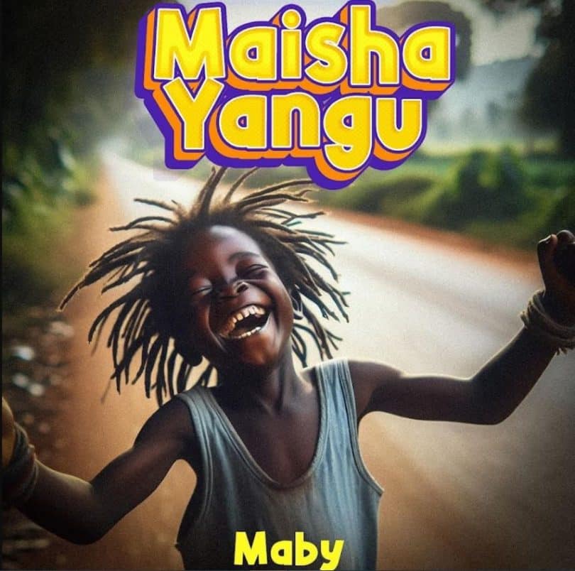 AUDIO Maby – Maisha Yangu MP3 DOWNLOAD