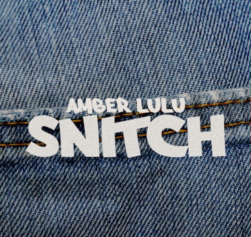 AUDIO Amber Lulu – Snitch MP3 DOWNLOAD