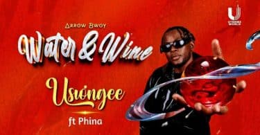 AUDIO Arrow Bwoy Ft Phina – Usiongee MP3 DOWNLOAD