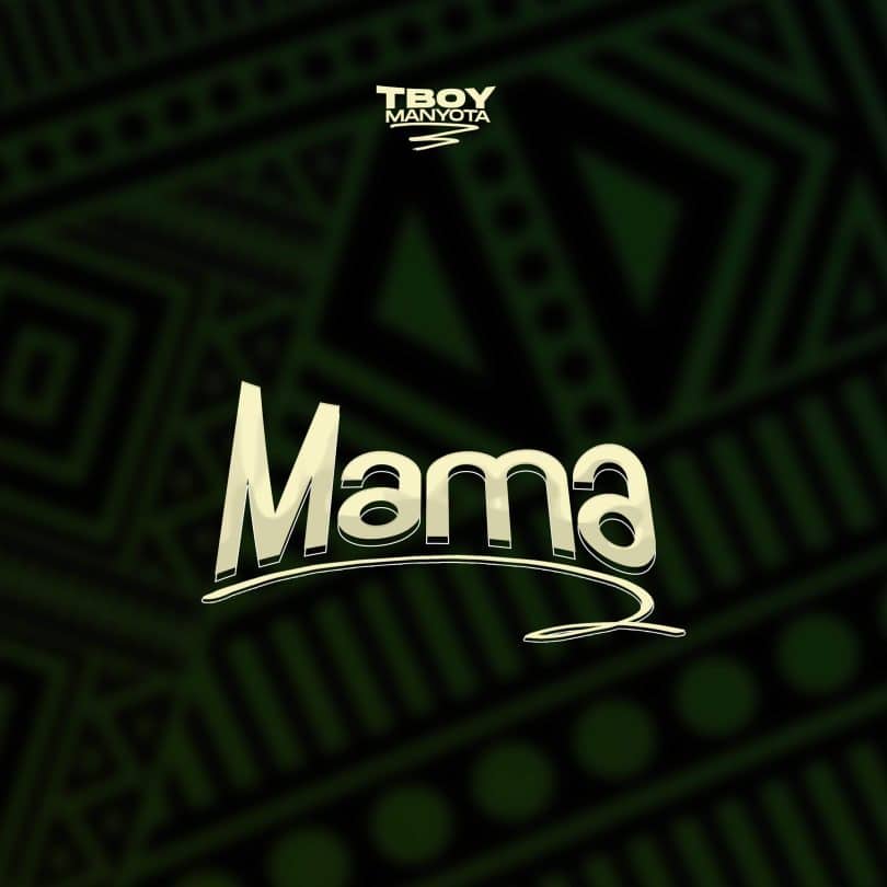 AUDIO TBoy Manyota - Mama MP3 DOWNLOAD