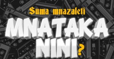 AUDIO Suma Mnazaleti - Mnataka Nini? MP3 DOWNLOAD