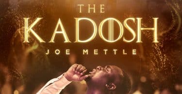 AUDIO Joe Mettle – Kadosh MP3 DOWNLOAD