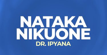 AUDIO Dr. Ipyana - Nataka Nikuone MP3 DOWNLOAD