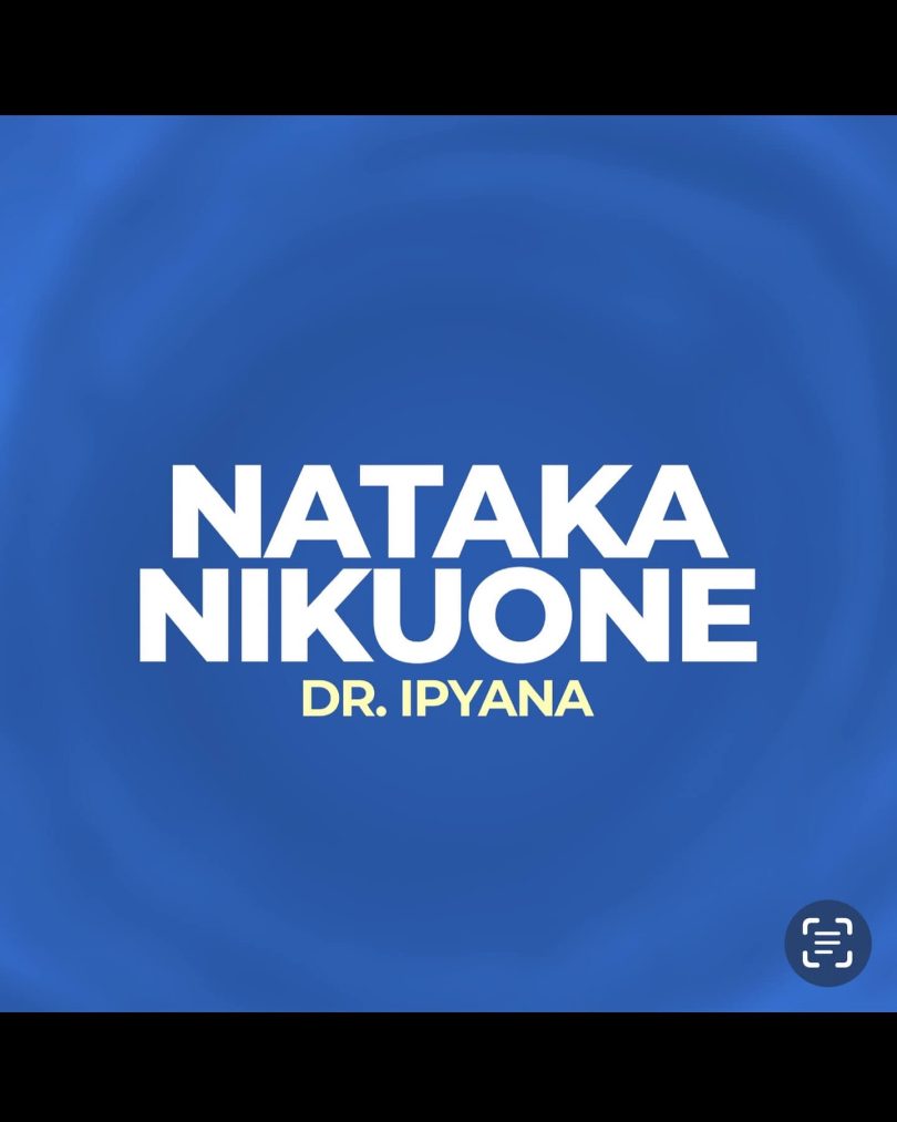 AUDIO Dr. Ipyana - Nataka Nikuone MP3 DOWNLOAD