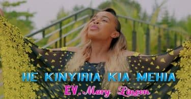 AUDIO Mary Lincon – HE KINYIRIA KIA MEHIA MP3 DOWNLOAD