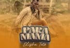 AUDIO Elisha Toto – Para Mama MP3 DOWNLOAD