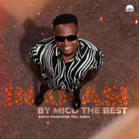 AUDIO Mico The Best – INANASI MP3 DOWNLOAD