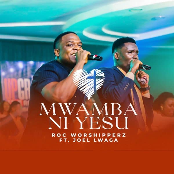 AUDIO Roc worshipperz Ft Joel Lwaga - Mwamba Ni Yesu MP3 DOWNLOAD