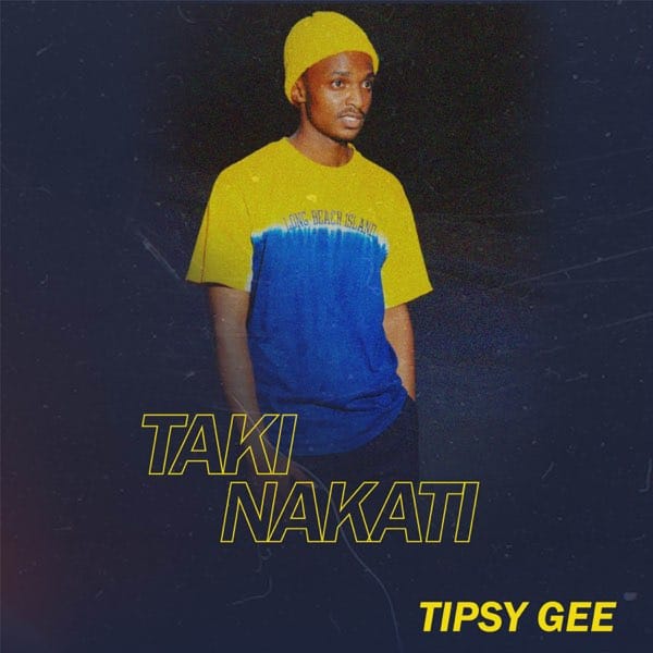 AUDIO Tipsy Gee - Taki Nakati MP3 DOWNLOAD