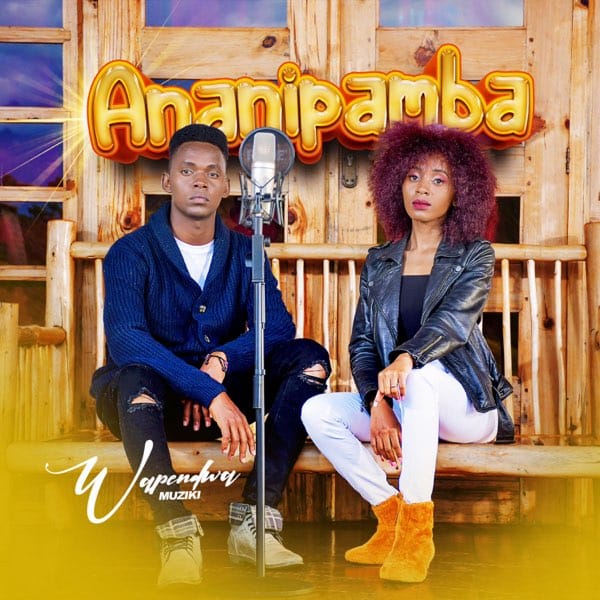 AUDIO Wapendwa Muziki – ANANIPAMBA MP3 DOWNLOAD