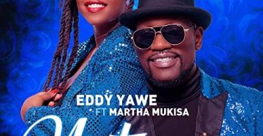 AUDIO Eddy Yawe Ft Martha Mukisa - Neteze MP3 DOWNLOAD