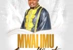 AUDIO Bony Mwaitege – MWALIMU MP3 DOWNLOAD