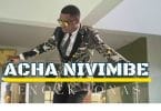 AUDIO Enock Jonas - Acha ni Vimbe MP3 DOWNLOAD