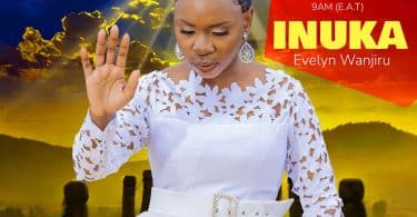 AUDIO Evelyn Wanjiru - Inuka MP3 DOWNLOAD