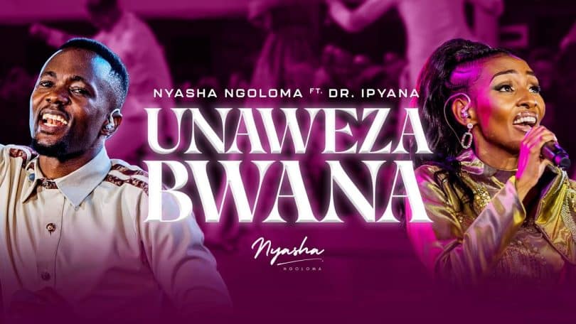 AUDIO Nyasha Ngoloma - Unaweza Bwana Ft Dr. Ipyana MP3 DOWNLOAD