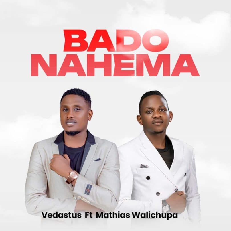 AUDIO Vedastus & Mathias Walichupa - Bado Nahema MP3 DOWNLOAD