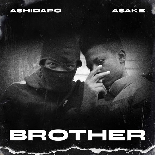Ashidapo and Asake Unite in New Single 'Brother'