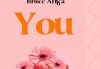AUDIO Bruce Africa - You MP3 DOWNLOAD