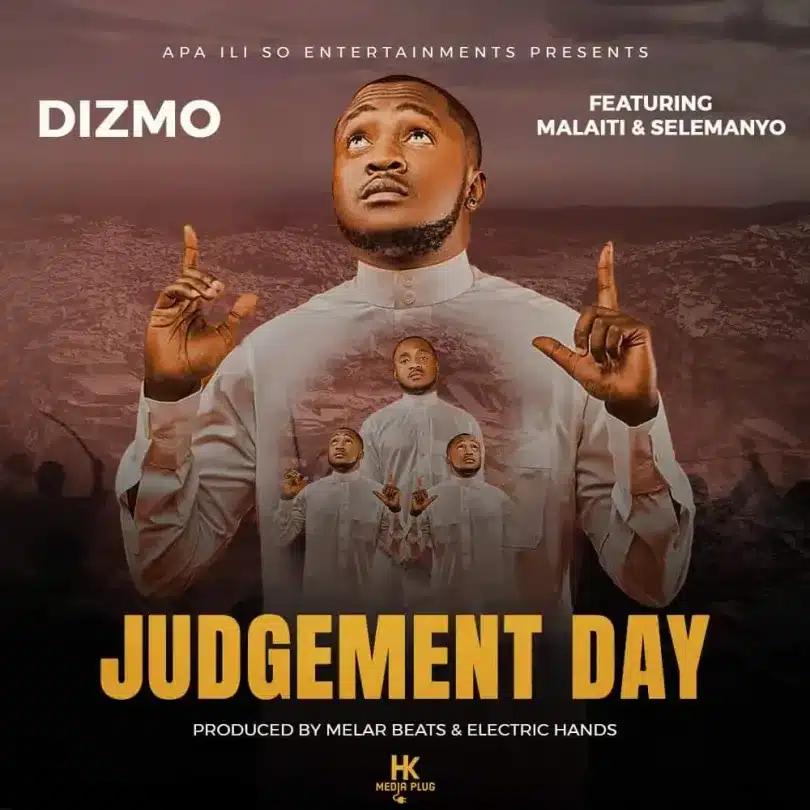 AUDIO Dizmo - Judgement Day Ft Malaiti X Selemanyo MP3 DOWNLOAD