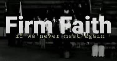 AUDIO Firm Faith - If We Never Meet Again MP3 DOWNLOAD