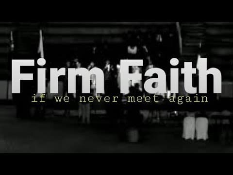 AUDIO Firm Faith - If We Never Meet Again MP3 DOWNLOAD