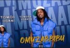 AUDIO TomDee Ug - OMUZABBIBU MP3 DOWNLOAD