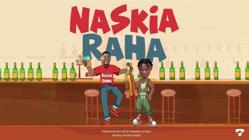 AUDIO Rasco Sembo Ft Echo 254 - NASIKIA RAHA MP3 DOWNLOAD