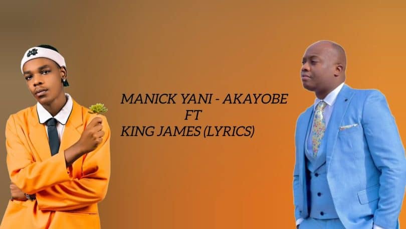 AUDIO Manick Yani - AKAYOBE Ft King James MP3 DOWNLOAD