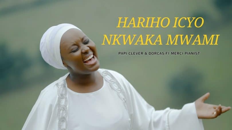 AUDIO Papi Clever & Dorcas Ft Merci Pianist - HARIHO ICYO NKWAKA MP3 DOWNLOAD