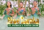 AUDIO St. Patrick's Youth Choir - Niwe Baraka MP3 DOWNLOAD