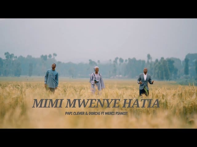 AUDIO Papi Clever & Dorcas Ft Merci Pianist - MIMI MWENYE HATIA MP3 DOWNLOAD