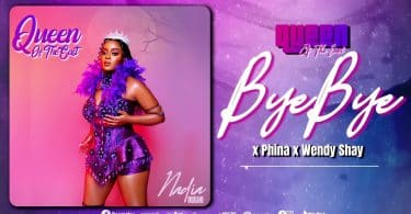 AUDIO Nadia Mukami X Phina X Wendy Shay - BYE BYE MP3 DOWNLOAD