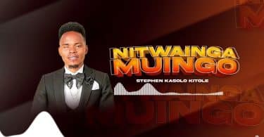 AUDIO Stephen Kasolo - Nitwainga Muingo MP3 DOWNLOAD