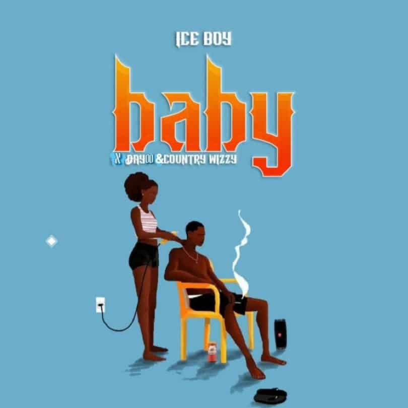 AUDIO Ice Boy Ft Dayoo X Country Wizzy - Baby MP3 DOWNLOAD